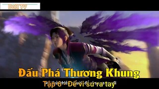 Đấu Phá Thương Khung Tập 6 - Để vi sư ra tay