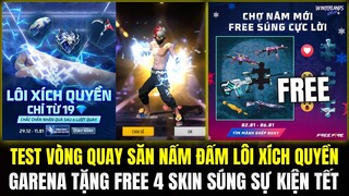 GARENA TẶNG FREE 4 SKIN SÚNG SỰ KIỆN TẾT VÀ CỰC NHIỀU QUÀ, TEST VÒNG QUAY SĂN NẤM ĐẤM LÔI XÍCH QUYỀN