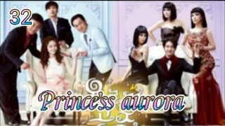 Princess aurora | episode 32 | English subtitle