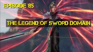 The Legend of Sword Domain ep 85 season 2||Jian Yu Chuanqi ep 85 剑域风云 85