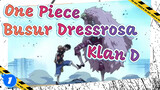 [One Piece Dressrosa Arc Amv] Klan D - Ancaman Bagi Tuhan!_1