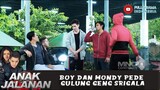 BOY DAN MONDY PEDE GULUNG GENG SRIGALA - ANAK JALANAN 701