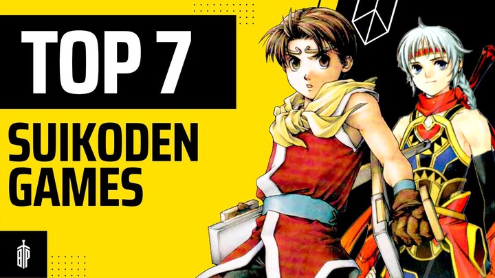 Top 7 Suikoden Games | Which Suikoden Game Reigns Supreme?
