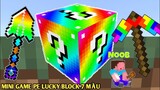 MINI GAME : ĐẬP 1000 LUCKY BLOCK 7 MÀU ** TRONG MINECRAFT POCKET EDITION !?