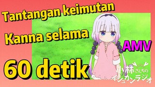 [Miss Kobayashi's Dragon Maid] AMV | Tantangan keimutan Kanna selama 60 detik