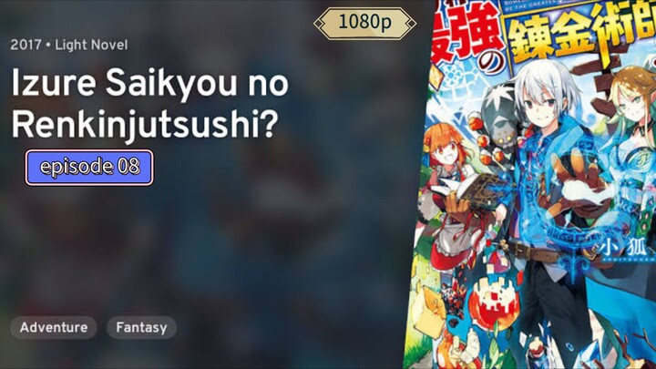 Izure saikyou no Renkinjutsushi episode 08