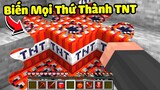 Minecraft nhưng mọi thứ Chạm Vào biến thành TNT