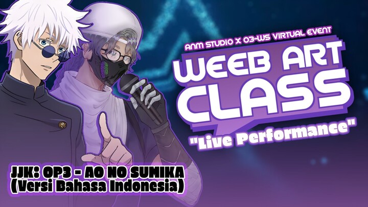 JJK: OP 3 / "AO NO SUMIKA" - Versi Bahasa Indonesia 🎵 Weeb Art Class "Live Performance" By AUSHAV