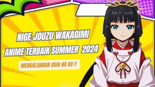 Nige Jouzu Wakagimi : Anime Terbaik Summer 2024 yang mengalahkan oshi