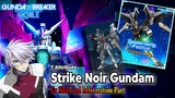 [Ex Skill] Strike Noir Gundam (T Attribute) - Gunpla Showcase and Information Part