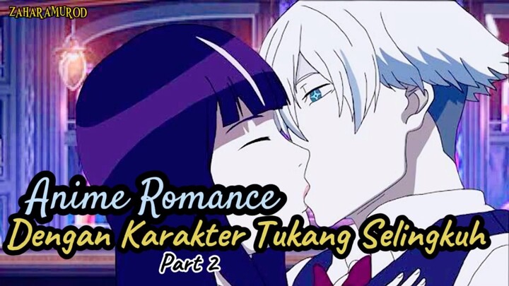 Anime Romance Dengan Karakter Tukang Selingkuh Part 2 ‼️