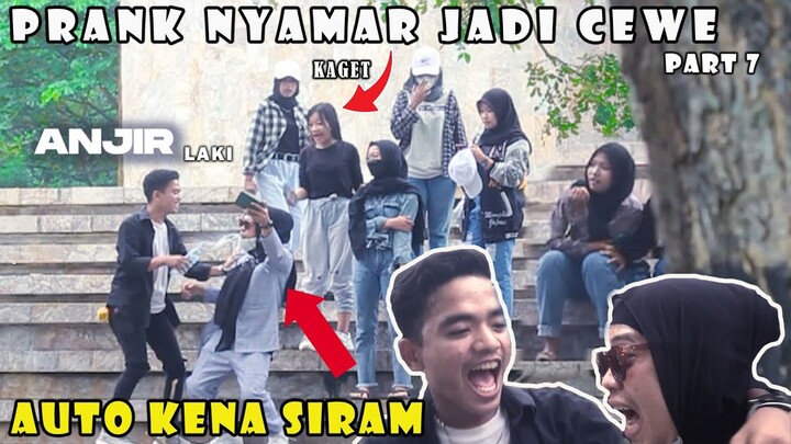 PRANK NYAMAR JADI CEWE PART 7 !! ENDINGNYA KENA SIRAM