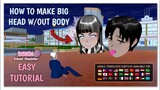 How To Make a Big Head Without Body Tutorial | Nextbot Head |Sakura School Simulator