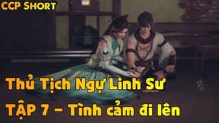 Thủ Tịch Ngự Linh Sư TẬP 7 - Tình cảm đi lên!