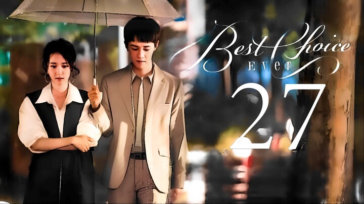 🇨🇳l Best Choice Ever Episode 27 |2024