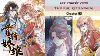 Chapter 83 | Mới nhất 8/7 | THỦ PHỤ KIỀU NƯƠNG | L3T | Thuyết minh