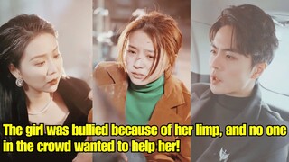 【ENG SUB】The girl was bullied because of her limp, and no one in the crowd wanted to help her!
