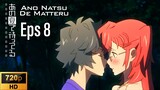 EP 8 Ano Natsu De Matteru [SUB INDO]