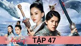 Phim Siêu Hay 2022 | Trạch Thiên Ký - Tập 47 | Thuyết minh, Phim kiếm khách thần cảnh | Asia Drama