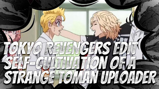 The Self-Cultivation Of A Strange Toman Uploader | Tokyo Revengers