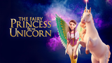 The Fairy Princess & the Unicorn (2020) | Full Movie HD | Fantasy Animated Movies | Magic Boom!