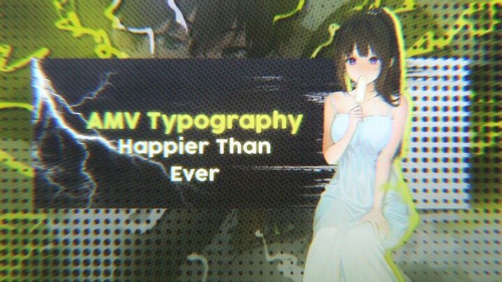 Happier Than Ever [] AMV Typography • anime : Hyouka [Alight Motion]