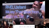 Ayo, Listen! We Watching Muay Thai Fights: JOJO vs. TAI