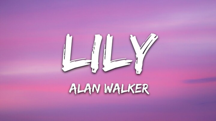 Alan Walker, K-391 & Emelie Hollow - Lily (Lyrics)