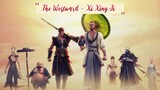 The Westward/Xi Xing Ji S1:EP13