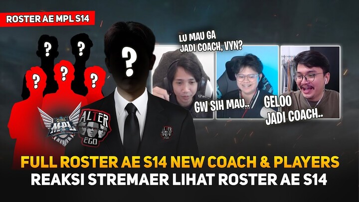 Coach REKT is Rill Cuy ! Full Roster AE S14 New Players ! Reaksi Streamer Lihat Roster AE S14 !