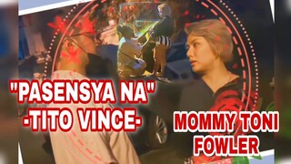 "TAMPUHAN" | ❣PASENSYA NA❣ -TITO VINCE- ❤😔😥| MOMMY TONI FOWLER | TORO FAMILY