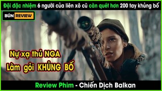 Đội đặc nhiệm 6 người liên xô cũ càn quét hơn 200 tay khủng bố - REVIEW PHIM: CHIẾN DỊCH BALKAN