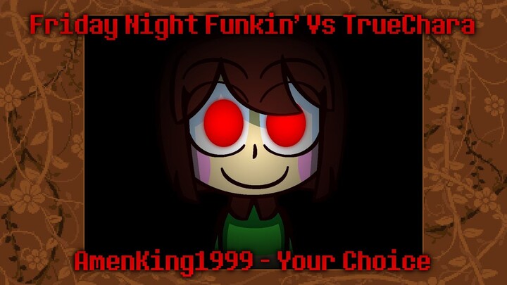 Friday Night Funkin' Vs TrueChara | Your Choice | Undertale