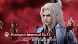 Renegade Immortal Ep 35
