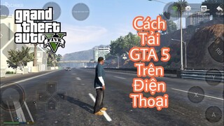 Cách Tải GTA 5 Trên Điện Thoại - Vào Game GTA V Chikii Nhanh