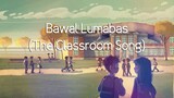 Bawal Lumabas (The Classroom Song) - Kim Chiu (Lyrics)