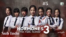 Hormones Season 3 Ep.5 Sub Indo