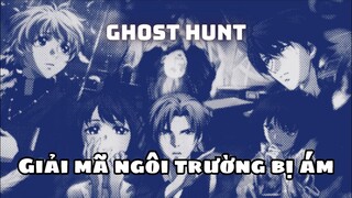 Ghost Hunt, Vụ Án Kẻ Nguyền Rủa Ngôi Trường | UO Anime