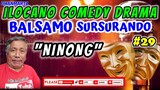 ILOCANO COMEDY DRAMA || NINONG | BALSAMO SURSURANDO 29