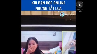 Khi Bạn Học Online Nhưng Tắt Loa | Anh Da Ngăm