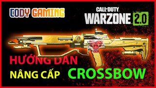 Hướng dẫn nâng cấp và cách lấy CROSSBOW - Call of Duty Warzone 2.0
