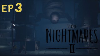 🔴 Live : หัวใจหมอไม่มอดไหม้ EP. 3 // Little Nightmares 2