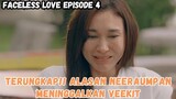 Faceless Love Episode 4 Subindo || Alasan neeraumpan meninggalkan Veekit