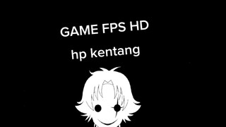 GAME FPS HP KENTANG.
