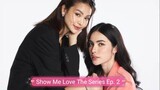 Show Me Love The Series Ep. 2