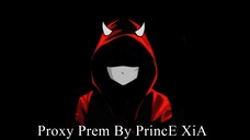 Proxy Prem By PrincE XiA