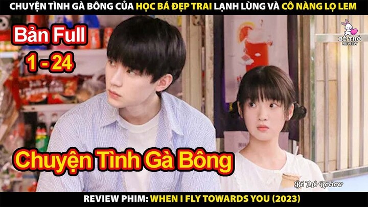 Chuyện Tình Của Học Bá Đẹp Trai Lạnh Lùng Và Cô Nàng Lọ Lem | Review Phim Khi Anh Chạy Về Phía Em