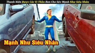 Thanh Niên Được Các Vị Thần Ban Cho Sức Mạnh Như Siêu Nhân | Review Phim