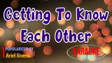 Getting To Know Each Other - Ariel Rivera | Karaoke Version