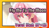 「Fly Me to the Moon」Versi Utuh OP+ED | Kualitas Suara Tinggi